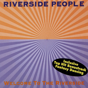 Welcome To The Riverside (Maxi Mix) by Riverside People