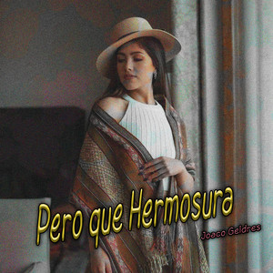 Pero Que Hermosura by Joaco Geldres