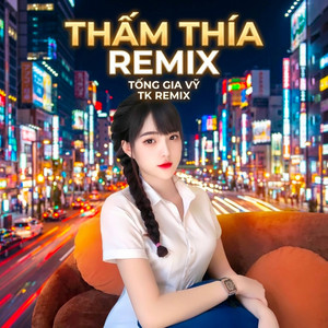 Thấm Thía (Remix) by Tống Gia Vỹ, TK Remix