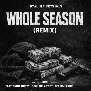 Nyabiiey Crystals - Whole Season (feat. Saint Mxrty, Soul The Artist & Benjamin Eiko) [Remix]