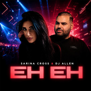 Eh-Eh by DJ Allen, Sarina Cross