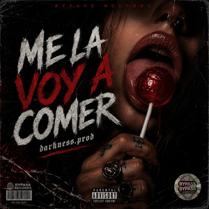Me la voy a comer by Bypassrecords, Darkness.prod