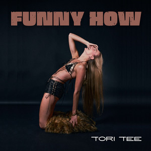 Funny How by Tori Tee