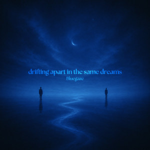 drifting apart in the same dreams by Bluegaze