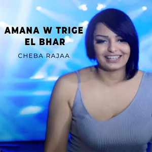 Cheba Rajaa - Amana W Trige El Bhar