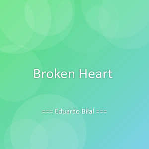 Broken Heart by Eduardo Bilal