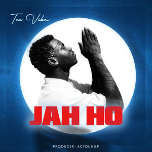Jah Ho by Tee vibe