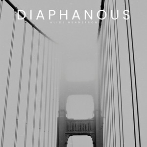 Diaphanous by Alice Henderson