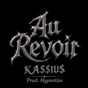 Au Revoir by KA$$IU$