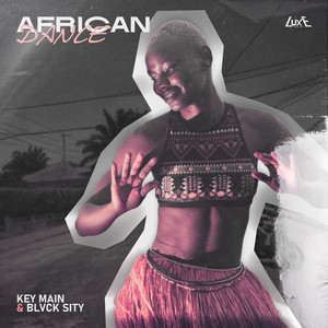 African Dance by KEY MAIN, BLVCK SITY