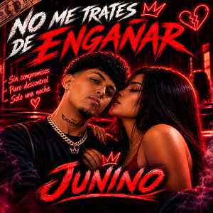 No Me Trates De Engañar by Junino