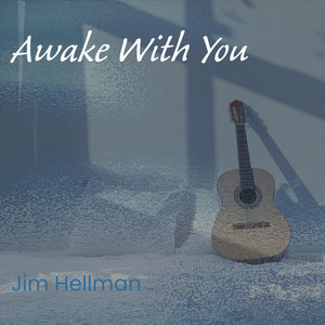Awake with You by Jim Hellman