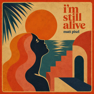 I'm Still Alive by Matt Pixel