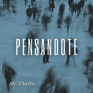 Pensandote by MC Charles