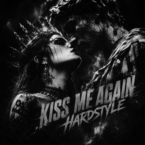 Kiss Me Again - Hardstyle by Hard Queen, VOLTAK