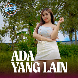 Ada Yang Lain by DJ Goyang Goyang