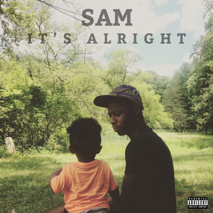 SAM - Its Alright