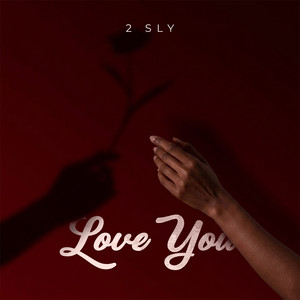 Love You by 2 SLY