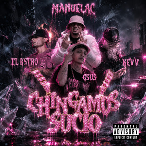Chingamxs Svcio by El kstro, G'sus, Manuel AC, Kevv
