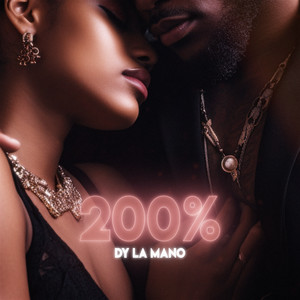 200% by Dy La Mano