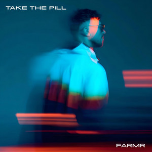TAKE THE PILL by FARMR