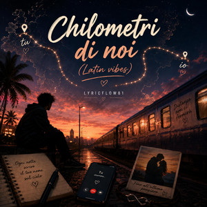 Chilometri di noi (Latin vibes) by LYRICFLOW81
