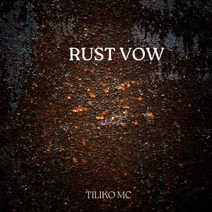 Rust Vow by Tiliko Mc