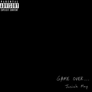 Game Over by Josiah May