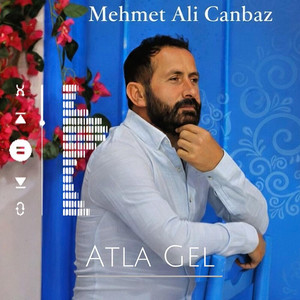 Mehmet Ali Canbaz - Atla Gel