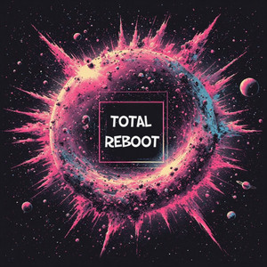 Total Reboot by Royal Manny