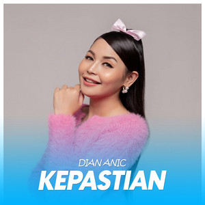 Dian Anic - Kepastian (Live Version)