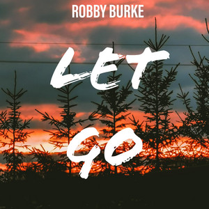 Let Go by Robby Burke