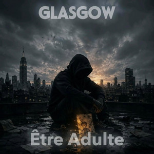 Être adulte by GLASGOWOFFICIEL