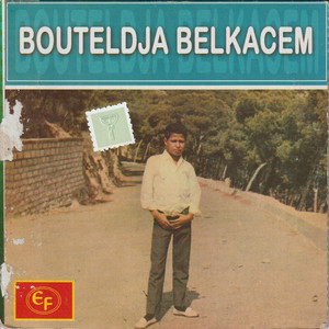 Belkacem Bouteldja - Milouda Fin Kounti