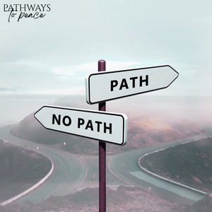 This is the path you have to follow for your peace by Pathways To Peace