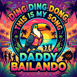 Daddy Bailando - Ding Ding Dong This Is My Song