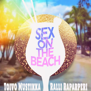 Sex On The Beach - Single by Toivo Mustikka | Spotify