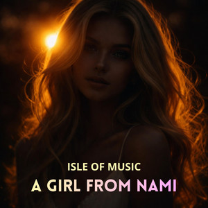 A Girl from Nami by Isle of Music
