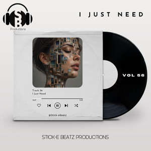 I Just Need by Stick-e Beatz