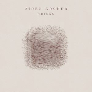 Things by Aiden Archer