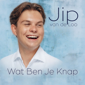 Wat Ben Je Knap by Jip van de Loo