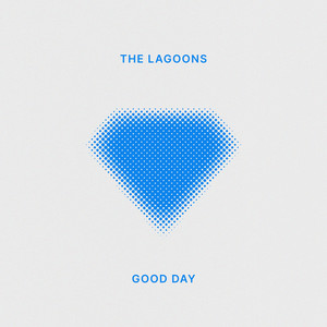Good Day by The Lagoons