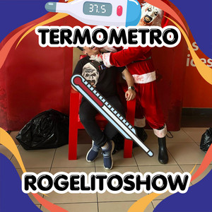TERMOMETRO by ROGELITOSHOW