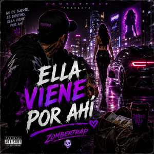 ELLA VIENE POR AHI by Zombertrap
