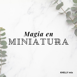 Magia en MINIATURA by MISUI CTDS