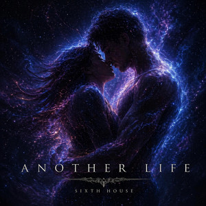 Another Life by Sixth House