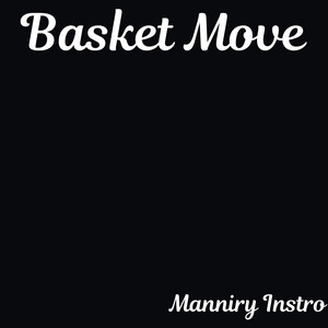 Basket Move by Manniry Instro