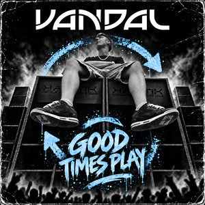 Good Times Play by Vandal