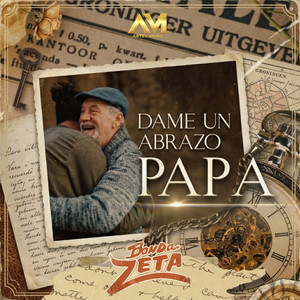 Dame un abrazo Papá by Banda Zeta