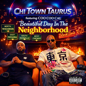 Beautiful Day In The Neighborhood by Chi Town Taurus, Coo Coo Cal